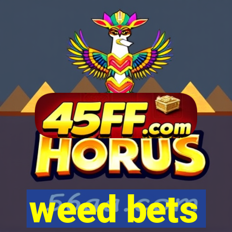 weed bets